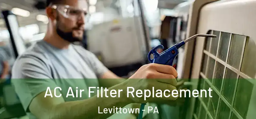  AC Air Filter Replacement Levittown - PA