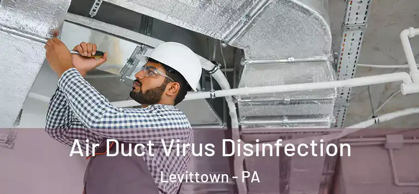 Air Duct Virus Disinfection Levittown - PA