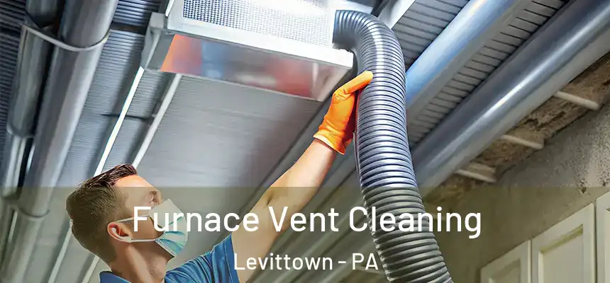  Furnace Vent Cleaning Levittown - PA