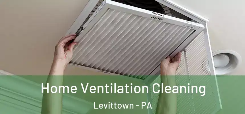  Home Ventilation Cleaning Levittown - PA