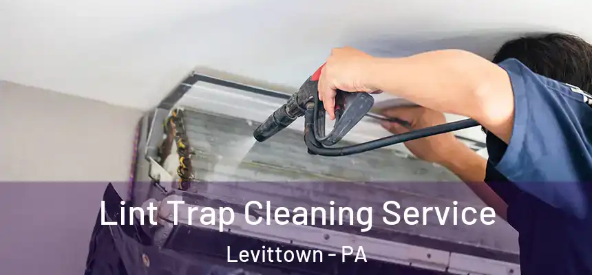  Lint Trap Cleaning Service Levittown - PA