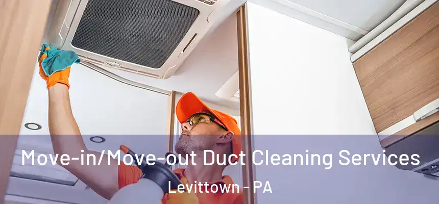  Move-in/Move-out Duct Cleaning Services Levittown - PA